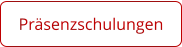 Präsenzschulungen