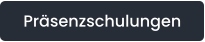 Präsenzschulungen